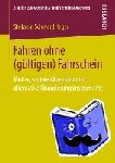 Stefanie Schwerdtfeger - Fahren Ohne (Gultigen) Fahrschein - Motive, Soziale Akzeptanz Und Alternative Finanzierungsinstrumente