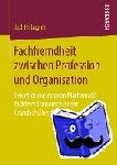 Judith Lagies - Fachfremdheit Zwischen Profession Und Organisation - Orientierungsrahmen Mathematik Fachfremd Unterrichtender Grundschullehrkrafte