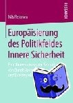 Nils Petersen - Europaisierung Des Politikfeldes Innere Sicherheit - Eine Untersuchung Am Beispiel Von Bundeskriminalamt Und Bundespolizei