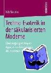 Menzler, Nils - Techno-Esoterik in Der Sakularisierten Moderne - UEberzeugungsstrategien, Apparate Und Die Formung Des Modernen Subjekts