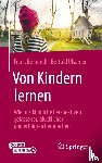 Behrendt, Frank, Ulsamer, Bertold - Von Kindern lernen
