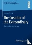 Gurzki, Hannes - The Creation of the Extraordinary