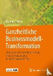 Binner, Hartmut F. - Ganzheitliche Businessmodell-Transformation