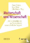  - Mutterschaft und Wissenschaft