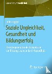 Tuppat, Julia - Soziale Ungleichheit, Gesundheit und Bildungserfolg