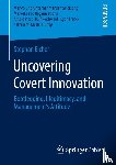 Eicher, Stephan - Uncovering Covert Innovation