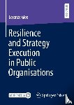 Gios, Lorenzo - Resilience and Strategy Execution in Public Organisations