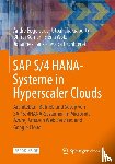 Bögelsack, André, Chakraborty, Utpal, Kumar, Dhiraj, Wolz, Elena - SAP S/4 HANA-Systeme in Hyperscaler Clouds