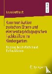 Burkhardt, Laura - Kommunikation Zwischen Eltern Und Elementarpadagogischen Fachkraften Im Kindergarten
