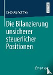 Baumgartner, Jakob - Die Bilanzierung Unsicherer Steuerlicher Positionen