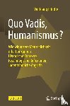 Frindte, Wolfgang - Quo Vadis, Humanismus?