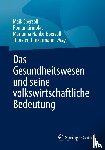  - Das Gesundheitswesen und seine volkswirtschaftliche Bedeutung