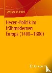 Quensel, Stephan - Hexen-Politik im frühmodernen Europa (1400 - 1800)