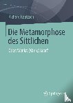 Raatzsch, Richard - Die Metamorphose des Sittlichen