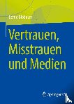 Blobaum, Bernd - Vertrauen, Misstrauen und Medien