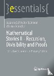 Schindler-Tschirner, Susanne, Schindler, Werner - Mathematical Stories II - Recursion, Divisibility and Proofs