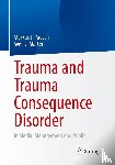 Pausch, Markus J., Matten, Sven J. - Trauma and Trauma Consequence Disorder