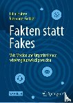 Frohne, Julia, Guttler, Alexander - Fakten statt Fakes