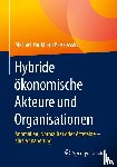 Piorkowsky, Michael-Burkhard - Hybride ökonomische Akteure und Organisationen