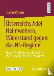 Stadler, Manfred - Osterreichs Adel: Heimwehren, Widerstand gegen das NS-Regime
