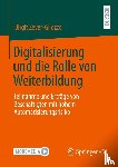 Zeyer-Gliozzo, Birgit - Digitalisierung und die Rolle von Weiterbildung