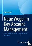 Buchel, Oliver - Neue Wege im Key Account Management