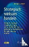Schmidt, Bernhard - Strategisch wirksam handeln