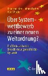Hotz-Hart, Beat, Bucher, Johann, Werder, Hans - Uber Systemwettbewerb zu einer neuen Weltordnung?