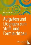 Öchsner, Andreas - Aufgaben und Lösungen zum Stoff- und Formleichtbau