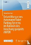 Dönmez, Ömer - Entwicklung eines Automated Valet Parking Systems im Rahmen des Forschungsprojekts ANTON