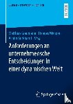  - Anforderungen an unternehmerische Entscheidungen in einer dynamischen Welt