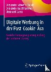 Schwarz-Musch, Alexander, Guetz, Bernhard, Tauchhammer, Alexander - Digitale Werbung in der Post-Cookie-Ära