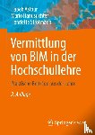 Astour, Habeb, Strotmann, Henriette, Hanusrichter, Mario - Vermittlung von BIM in der Hochschullehre