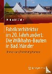 Müller, Reinhard A. - Fabrikarchitektur im 20. Jahrhundert: Die Wilkhahn-Bauten in Bad Münder