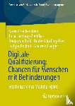 Frankenstein, Karen, Hartung-Ziehlke, Julia, Langer, Andreas, Engelkes, Dörte Ulka - Digitale Qualifizierung: Chancen für Menschen mit Behinderungen
