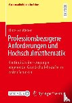 Weber, Thorsten - Professionsbezogene Anforderungen und Hochschulmathematik