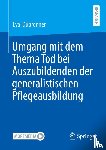 Dubronner, Eva - Umgang mit dem Thema Tod bei Auszubildenden der generalistischen Pflegeausbildung