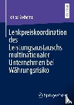 Kochems, Tobias - Lenkpreiskoordination des Leistungsaustauschs multinationaler Unternehmen bei Währungsrisiko