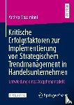 Massimiani, Andrea - Kritische Erfolgsfaktoren zur Implementierung von Strategischem Trendmanagement in Handelsunternehmen