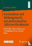 Hohmann, Andreas - Konstruktion und Wirkungsmacht von professionellen Selbstverständnissen