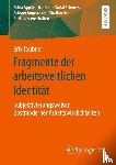 Teubner, Erik - Fragmente der arbeitsweltlichen Identitat