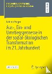 Präger, Fabian - Aus-, Ein- und Umstiegsprozesse in der sozial-ökologischen Transformation im 21. Jahrhundert