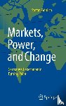 Frohlich, Stefan - Markets, Power, and Change