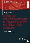 Hein, Wolfgang - Nachhaltige Gesundheitsversorgung in Entwicklungsländern und Global Health Governance
