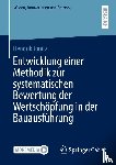 Jonitz, Hendrik - Entwicklung einer Methodik zur systematischen Bewertung der Wertschöpfung in der Bauausführung