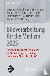  - Bildverarbeitung für die Medizin 2025