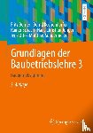 Berner, Fritz, Kochendörfer, Bernd, Schach, Rainer, Jünger, Hans Christian - Grundlagen der Baubetriebslehre 3