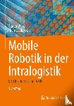 Ullrich, Günter, Albrecht, Thomas - Mobile Robotik in der Intralogistik