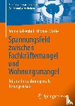 Glatte, Thomas, Balkenhol, Mona - Spannungsfeld zwischen Fachkräftemangel und Wohnungsmangel