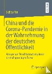 Pan, Sizhou - China und die Corona-Pandemie in der Wahrnehmung der deutschen Offentlichkeit